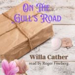 On The Gull's Road, Willa Cather
