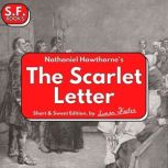 Nathaniel Hawthorne's The Scarlet Letter Short & Sweet Edition, Simon Foster