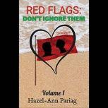 Red Flags: Don't Ignore Them Volume 1, Hazel-Ann Pariag