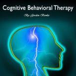 Cognitive Behavioral Therapy Guide for Anxiety, Depression, and Personality Disorders, Gordon Bowles