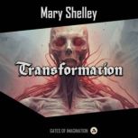 Transformation, Mary Shelley