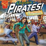 Captured by Pirates! An Isabel Soto History Adventure