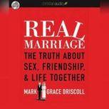 Real Marriage The Truth About Sex, Friendship, and Life Together