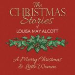 A Merry Christmas An Excerpt from Little Women, Louisa May Alcott