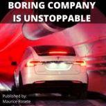 BORING COMPANY IS UNSTOPPABLE Welcome to our top stories of the day and everything that involves Elon Musk''