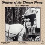 History of the Donner Party A Tragedy of the Sierra, C.F. McGlashan