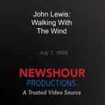 John Lewis: Walking With The Wind, PBS NewsHour