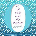 O's Little Guide to the Big Questions, O, The Oprah Magazine