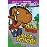 Buzz Beaker and the Race to School, Cari Meister