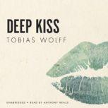 Deep Kiss, Tobias Wolff