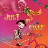 Just in Case A Trickster Tale and Spanish Alphabet Book, Yuyi Morales