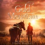 Gold Mountain (The Shades of Hope Novella Collection), Linda Hughes