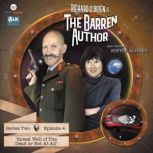The Barren Author: Series 2 - Episode 4 Speak Well of the Dead or Not At All, Paul Birch