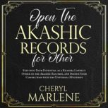 Open the Akashic Records for Other Step into Your Potential as a Reader, Connect Other to the Akashic Records, and Deepen Your Connection with the Universal Mysteries