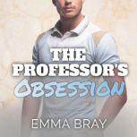 The Professor's Obsession, Emma Bray