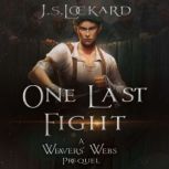 One Last Fight A Weavers' Webs Prequel, JsLockard