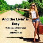And the Livin' is Easy, Jim Masters