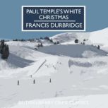 Paul Temple's White Christmas, Francis Durbridge