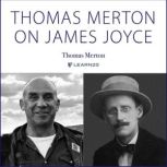 Thomas Merton on James Joyce The Literature of James Joyce