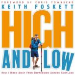 High and Low Hiking Away From Depression Across Scotland, Keith Foskett