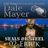 Erick Book 2 of SEALs of Steel, Dale Mayer