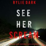 See Her Scream 
, Rylie Dark