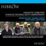 HiBrow: Highgate Cemetery Charles Dickens 200th Anniversary, Simon Callow