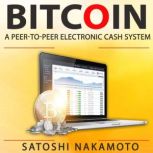 Bitcoin A Peer-to-Peer Electronic Cash System, Satoshi Nakamoto