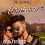 A Past Forgiven A Christian Contemporary Romance, Lorana Hoopes