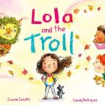 Lola and the Troll, Connie Schultz