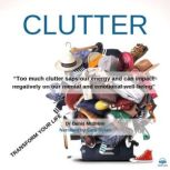 Clutter Transform your life, Dr. Denis McBrinn