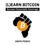 (L)earn Bitcoin Become Financially Sovereign, Anita Posch