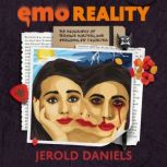 Emo Reality The Biography of Teenage Borderline Personality Disorder