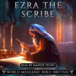 Ezra the Scribe World Messianic Bible (British Edition) Audio Bible Old Testament KJV NKJV