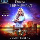 Drow Triumphant Alison Brownstone Book 15, Judith Berens