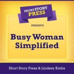 Short Story Press Presents Busy Woman Simplified, Short Story Press