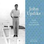 The Family Meadow A Selection from the John Updike Audio Collection, John Updike