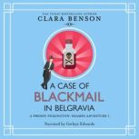 A Case of Blackmail in Belgravia, Clara Benson