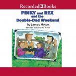 Pinky and Rex and the Double Dad Weekend, James Howe