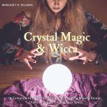 Crystal Magic & Wicca, Margaret R Dillman