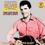 The Lost Interviews - Forever Elvis, Geoffrey Giuliano