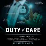 Duty of Care An Executive Guide for Corporate Boards in the Digital Era, Alizabeth Calder
