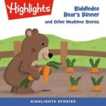 Biddledee Bear's Dinner and Other Mealtime Stories, Highlights For Children