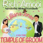 Lilliana Jones and the Temple of Groom, Rich Amooi