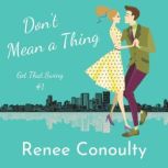 Don't Mean a Thing, Renee Conoulty