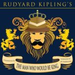 The Man Who Would Be King Classic Tales Edition, Rudyard Kipling