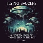 FLYING SAUCERS A Modern Myth of Things Seen in the Skies, C.G. Jung