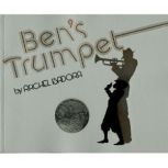 Ben's Trumpet, Rachel Isadora