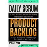 Agile Product Management: Daily Scrum 21 Tips & Product Backlog 21 Tips, Paul VII