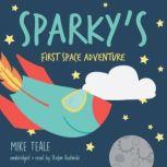 Sparkys First Space Adventure, Mike Teale